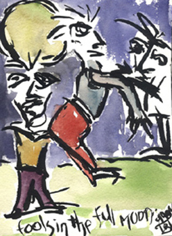 Fools in the full moon