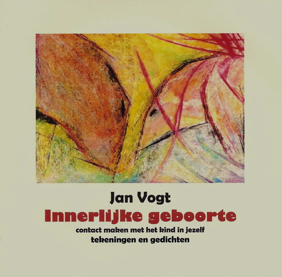 Innerlijke geboorte : contact maken met het kwetsbare in jezelf