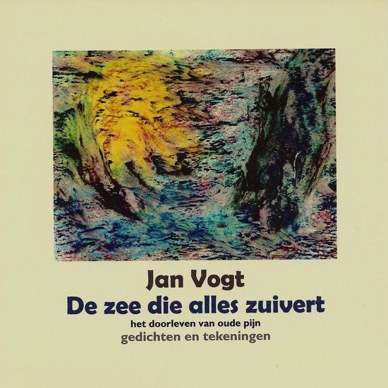 De zee die alles zuivert : het doorleven van oude pijn