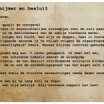 Ik zit, mijmer en besluit.