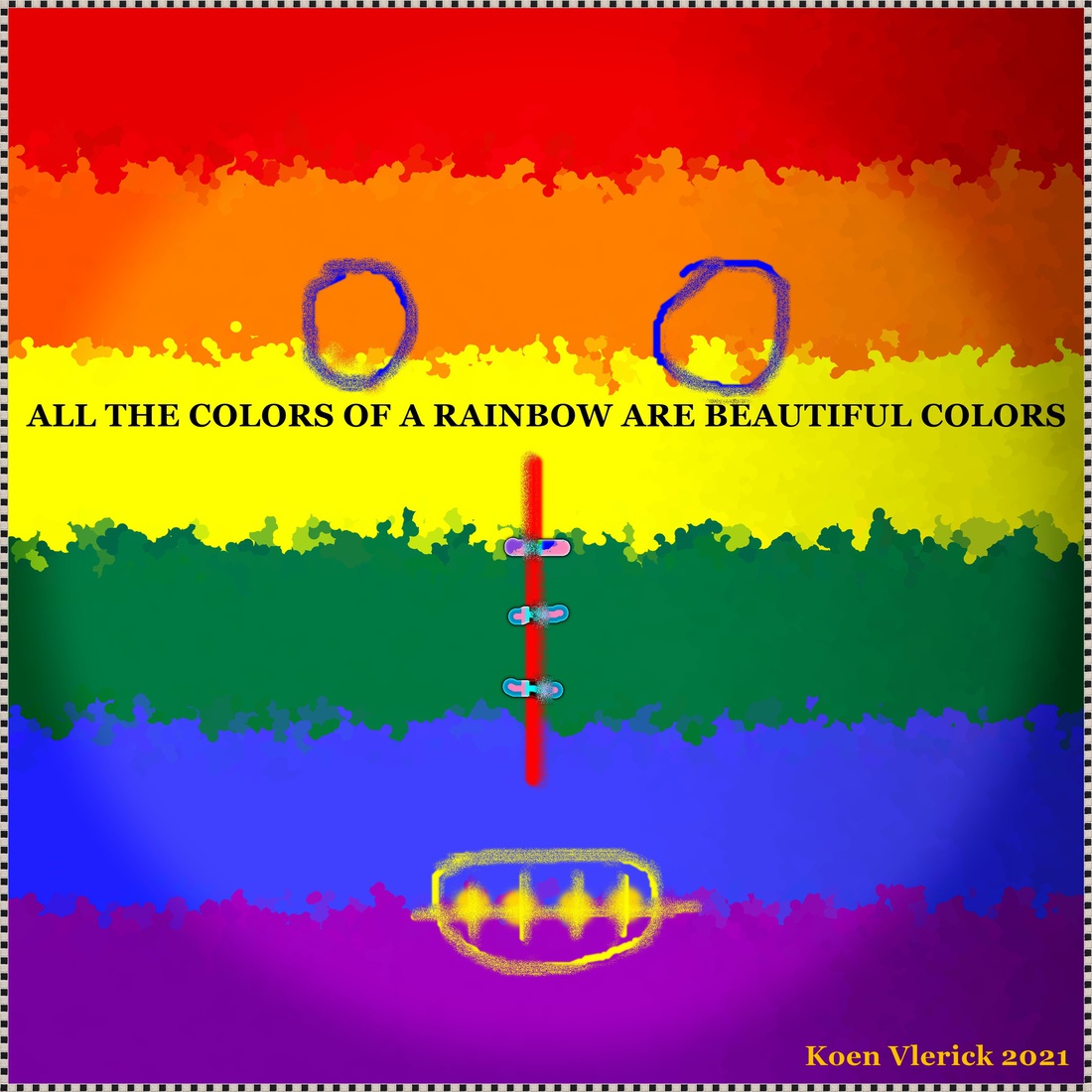 ALL THE COLORS OF A RAINBOW ARE BEAUTIFUL COLORS
