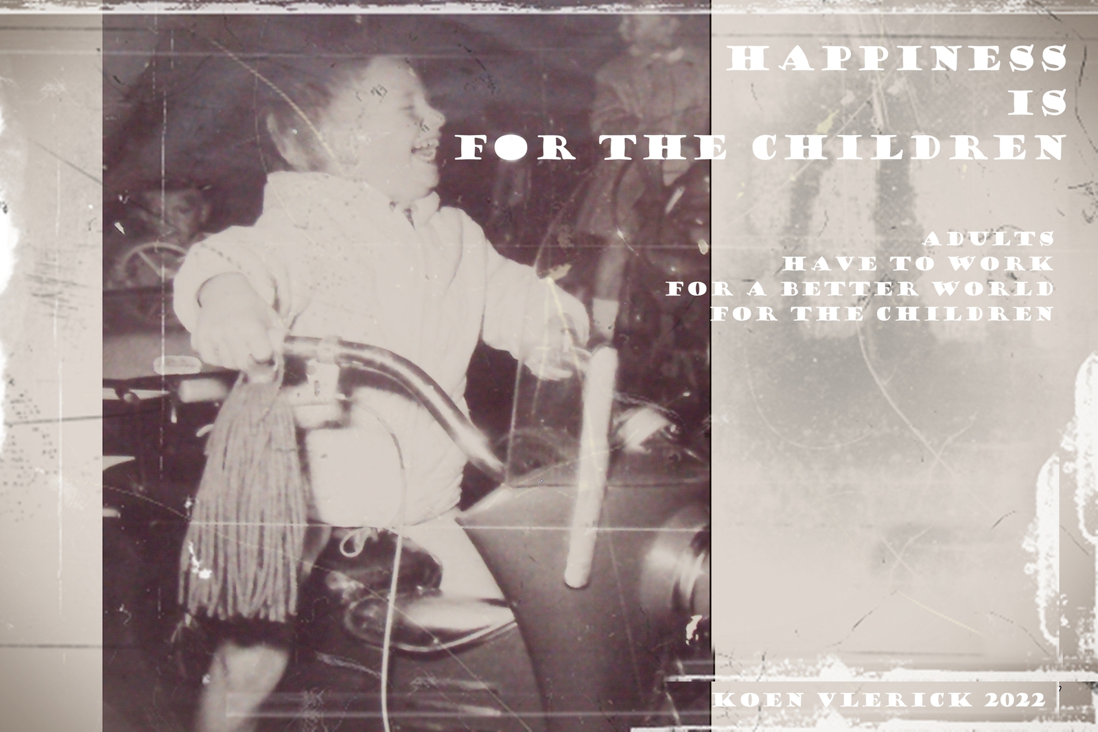 HAPPINESS IS FOR THE CHILDREN