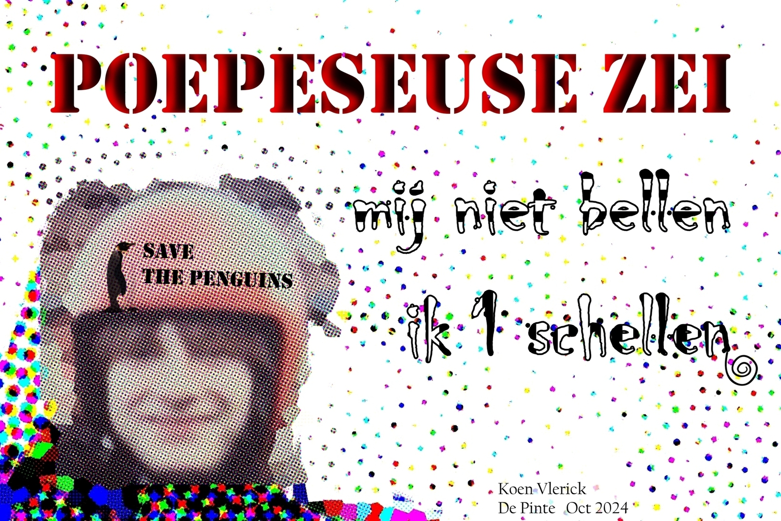 POEPESEUSE ZEI MIJ NIET BELLEN