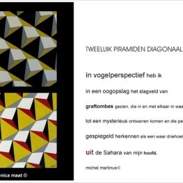 Gedicht 'Piramiden in diagonaal' van Michel Martinus uit het boek: 'De schoonheid van Geometrie' van Monica Maat en Michel Martinus