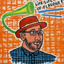 Live Life Full Off Flavour