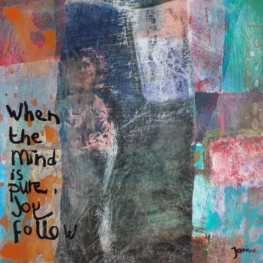 when the mind is pure , joy follow