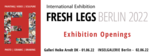Fresh Legs Berlin :  Galleri Heike Arndt DK and Inselgalerie Berlin