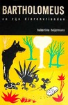 'Bartholomeus en zijn dierenvrienden' uitgegeven door Nijgh&VanDitmar s'Gravenhage. Contact wordt gewaardeerd en schept geen verplichtingen, tevoren dank.