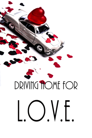 2. Driving home for LOVE