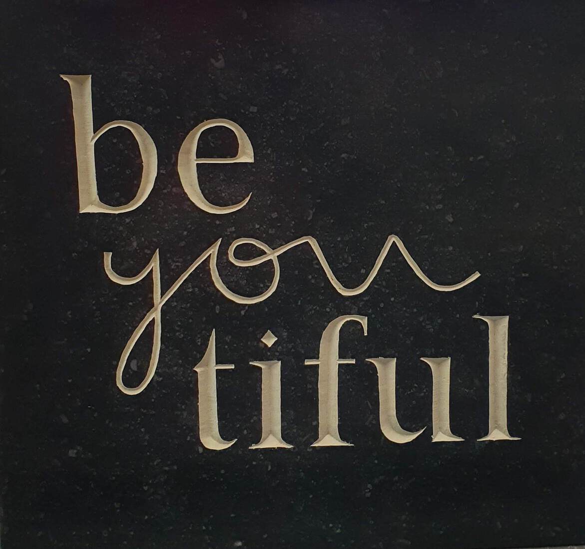 Be-you-tiful
