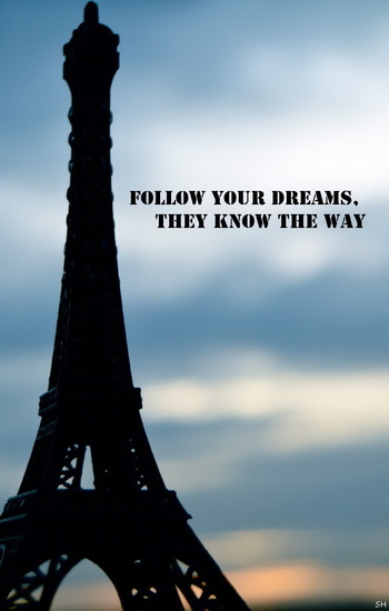 Follow your dreams, they know the way