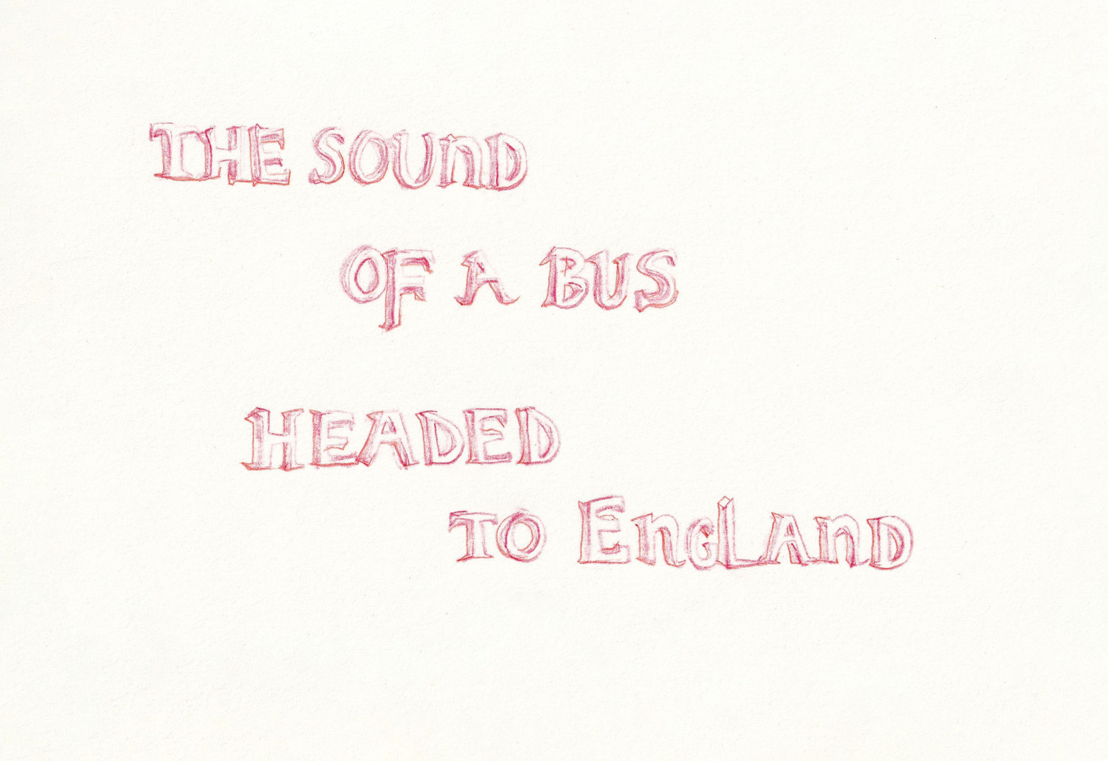 The sound of a bus headed to England