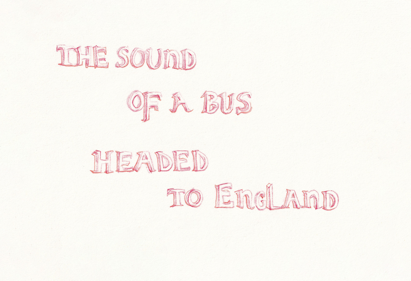 The sound of a bus headed to England