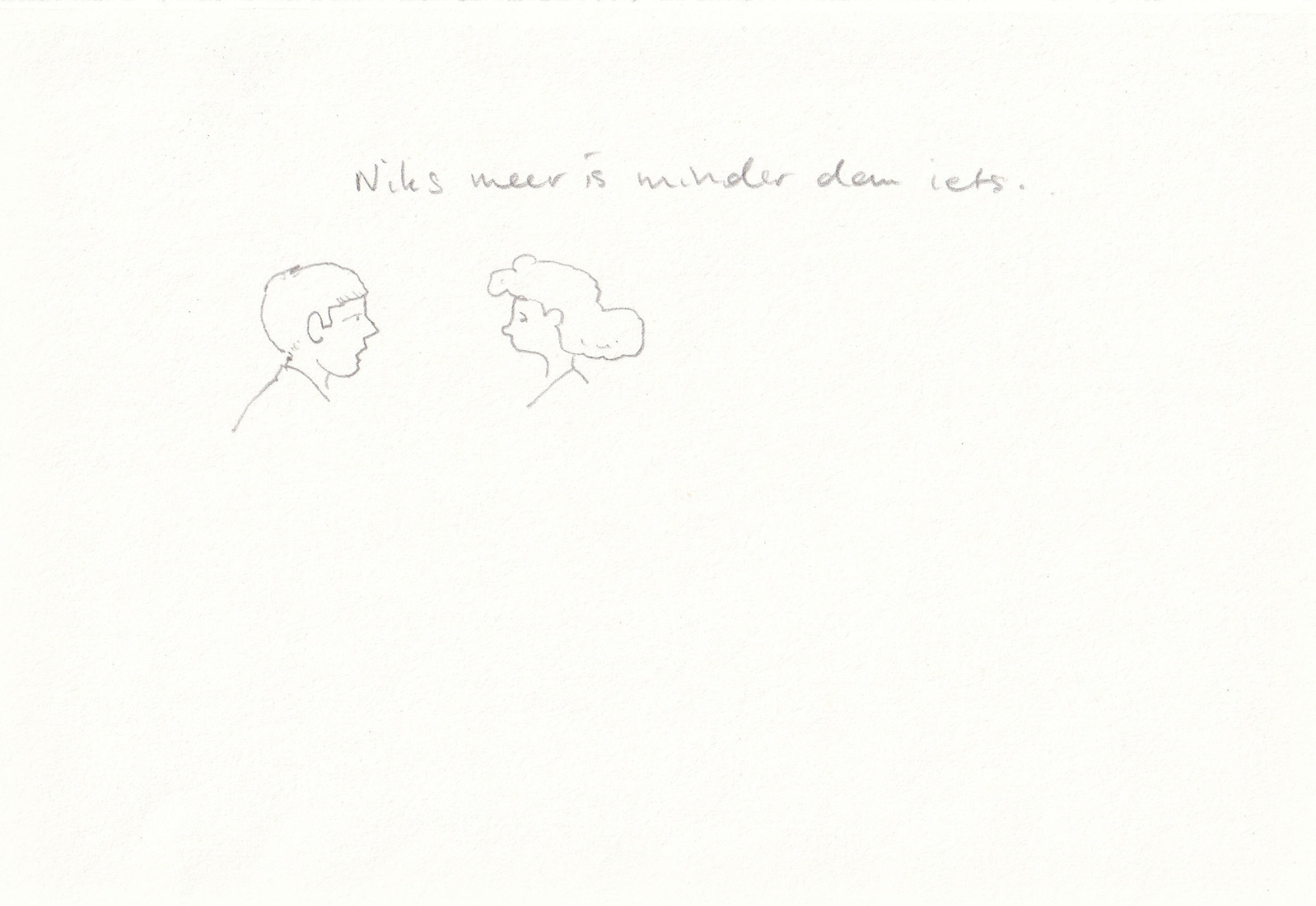 Niks meer is minder dan iets..