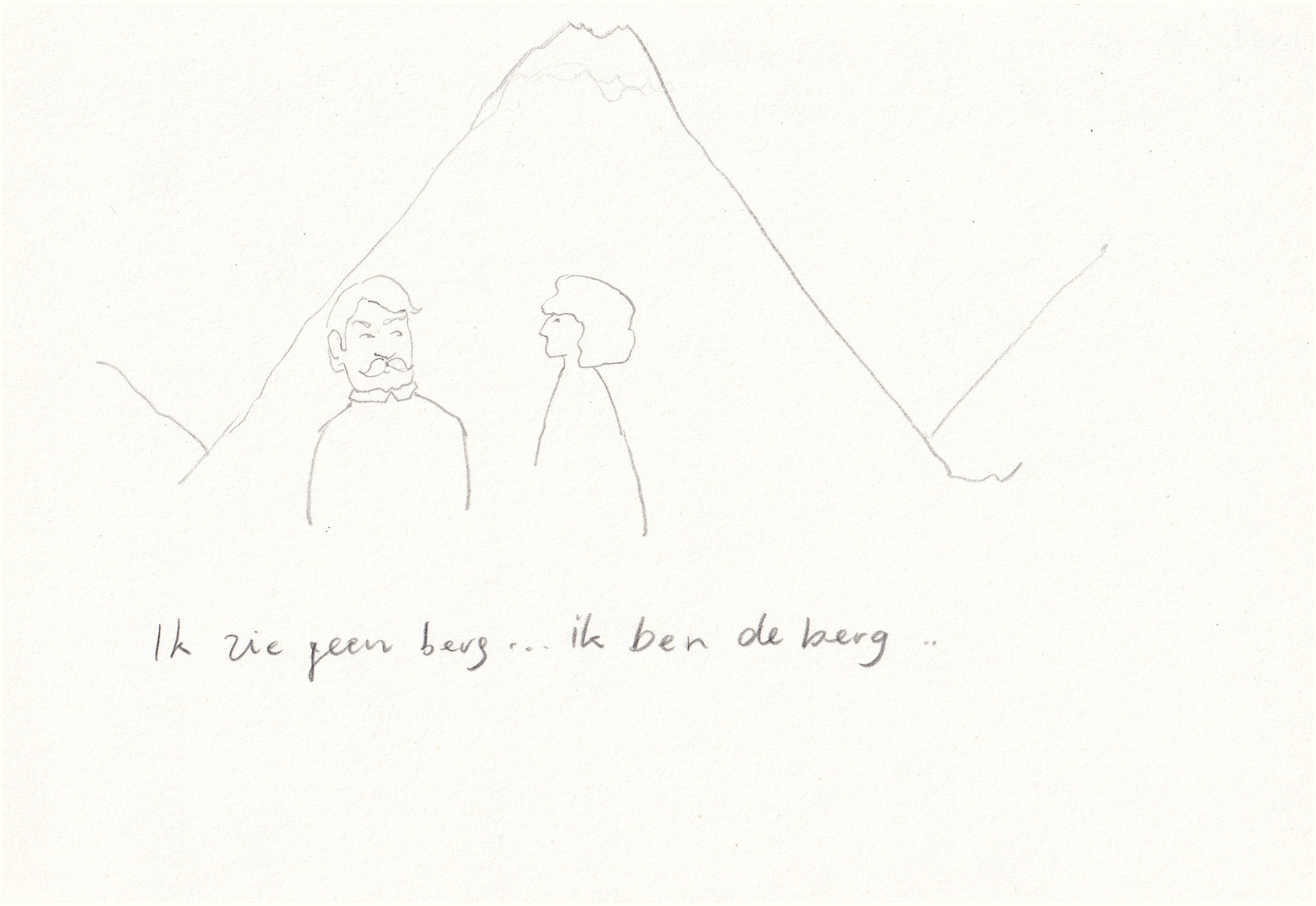 Ik zie geen berg, ik ben de berg...