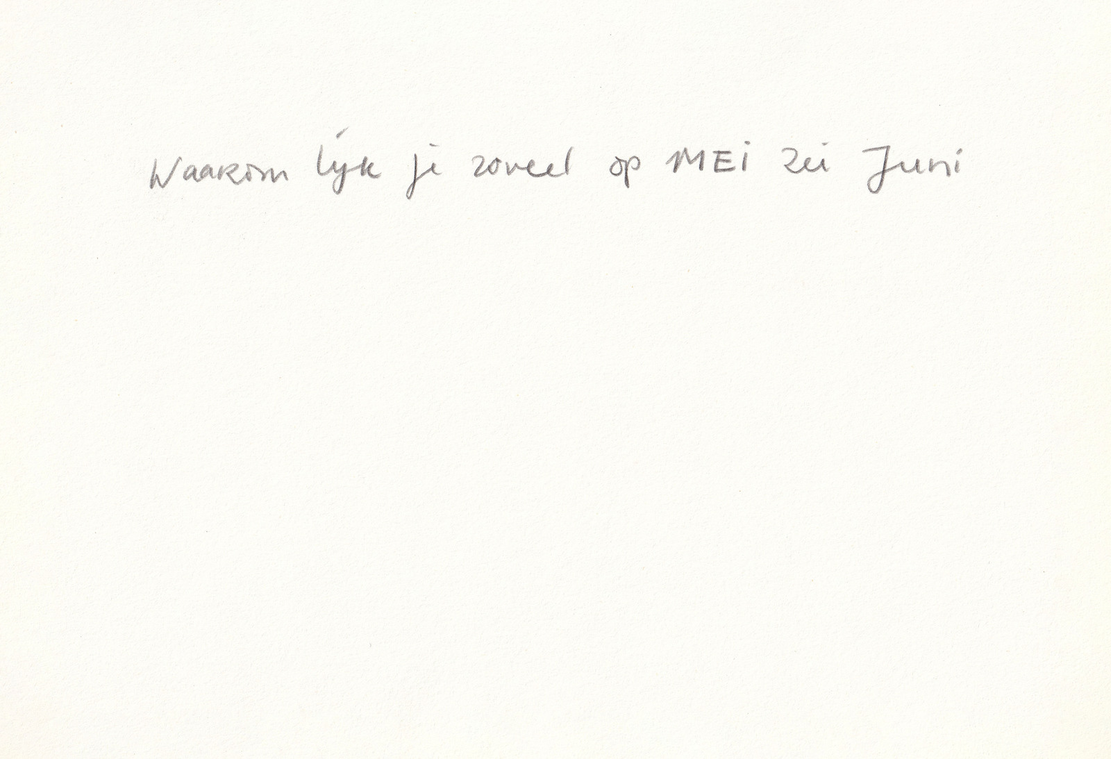 Waarom lijk je zoveel op Mei zei Juni