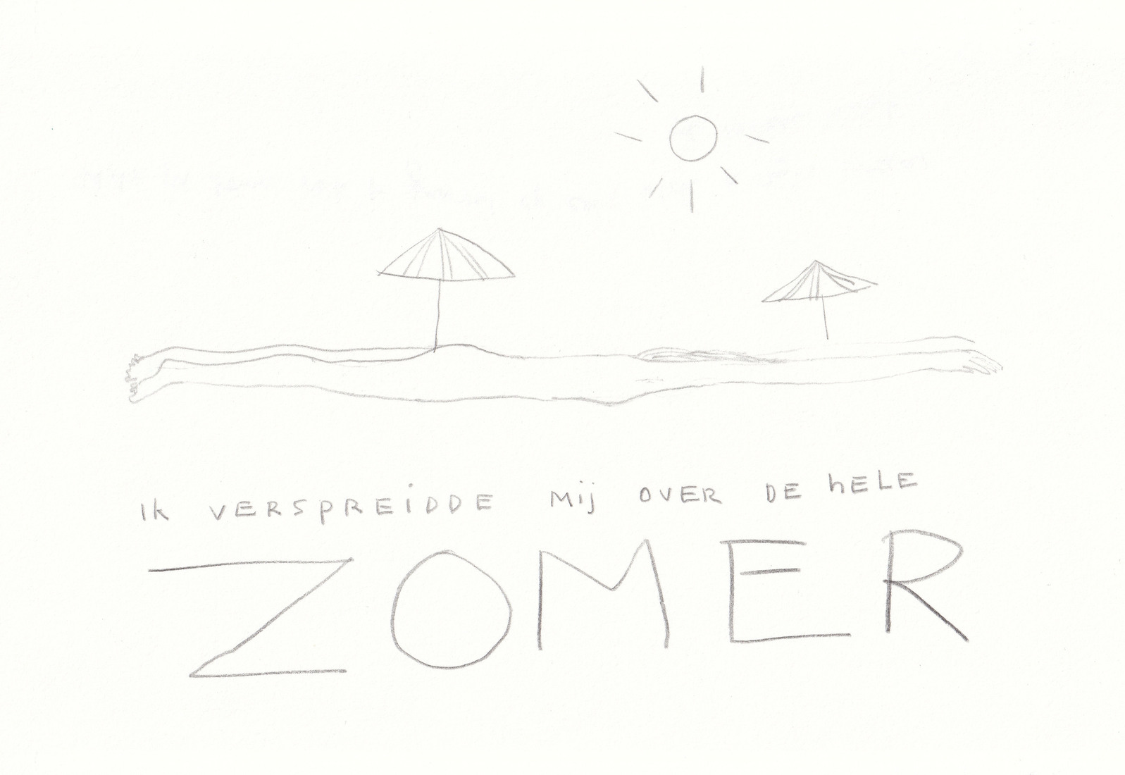 Ik verspreidde mij over de hele zomer