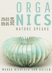 Duo-expositie 'ORGANICS: Nature speaks'
